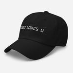 God Loves U - Unisex Dad Hat