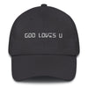 God Loves U - Unisex Dad Hat